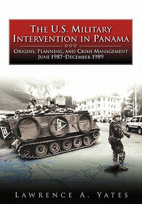 The U.S. Military Intervention in Panama: Origins, Planning, and Crisis Management