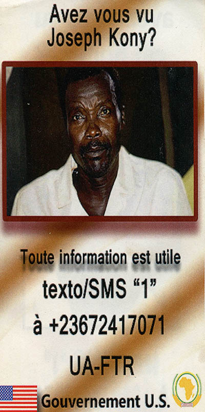 This simple leaflet reads, “Have you seen Kony?” It says that “Any information is useful,” and invites readers to contact the African Union – Regional Task Force (AU-RTF) via text message.