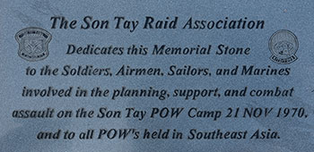 All Son Tay Raiders are remembered today with a granite stone in the USASOC Memorial Plaza at Fort Bragg, NC.
